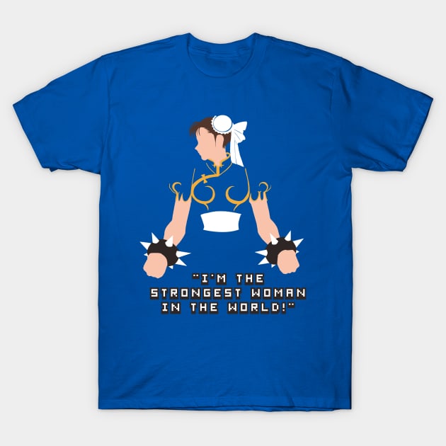 Chun li with im the strongest woman quote T-Shirt by ahmedelsiddig